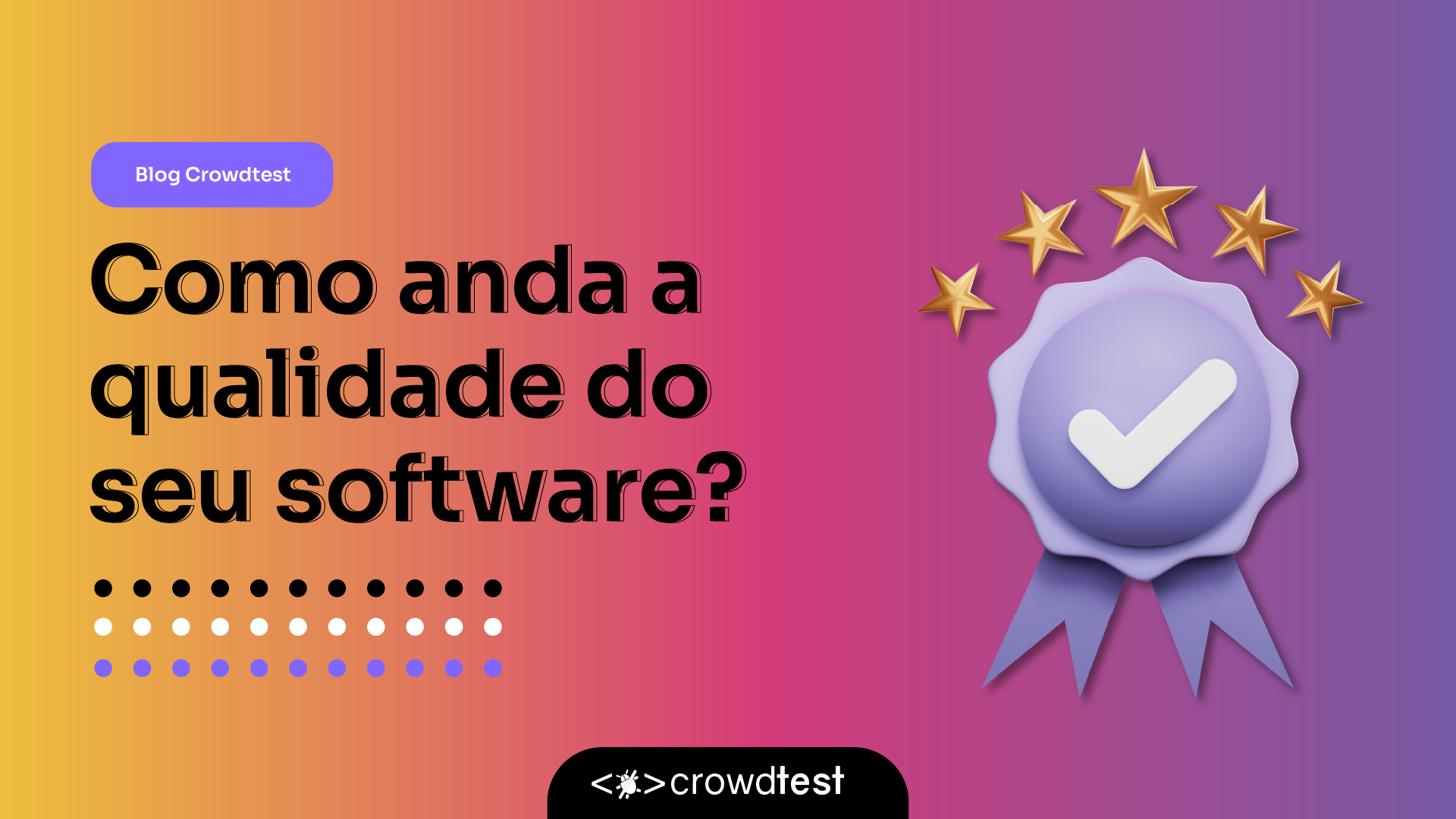 Como anda a qualidade do seu software?