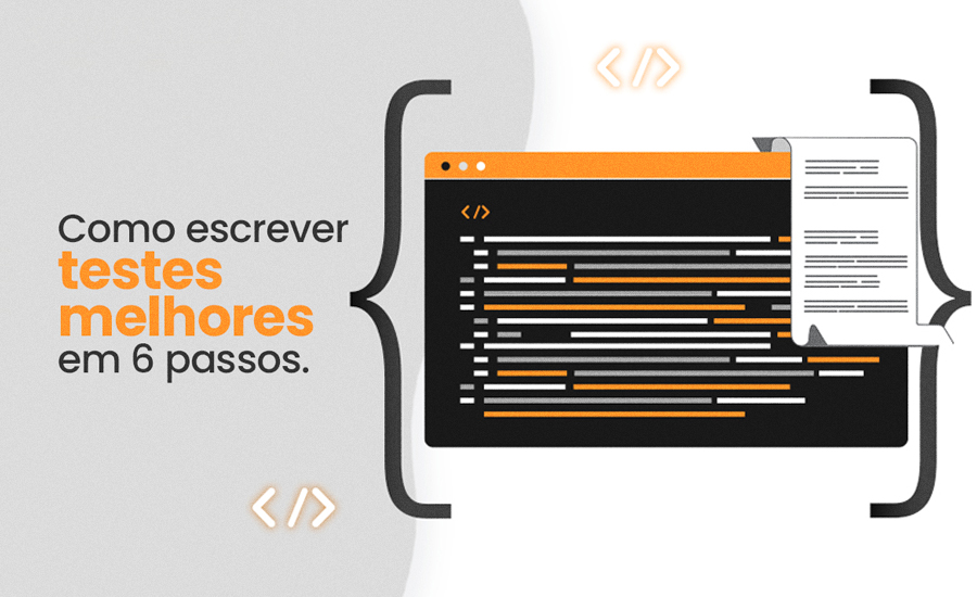 Como escrever testes melhores em 6 passos
